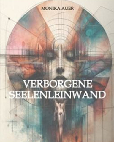 Verborgene Seelenleinwand